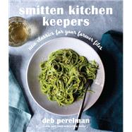 Book cover for Smitten Kitchen Keepers New Classics for Your Forever Files: A Cookbook