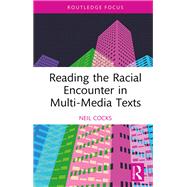 Book cover for Reading the Racial Encounter in Multi-Media Texts