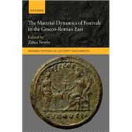 Book cover for The Material Dynamics of Festivals in the Graeco-Roman East