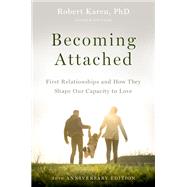Book cover for Becoming Attached First Relationships and How They Shape Our Capacity to Love