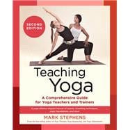Book cover for Teaching Yoga: A Comprehensive Guide for Yoga Teachers and Trainers: A Yoga Alliance-Aligned Manual of Asanas, Breathing Techniques, Yogic Foundations, and More