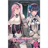 Book cover for My Yandere Girlfriend Hiding in the Dungeon Kills Me Over and Over Again, Vol. 1 (light novel)