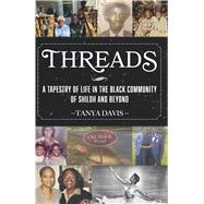 Book cover for THREADS A Tapestry of Life in the Black Community of Shiloh and Beyond