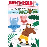 Book cover for Two Ballerinas . . . and a Moose Ready-to-Read Level 1