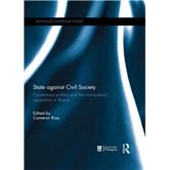 Book cover for State against Civil Society: Contentious Politics and the Non-Systemic Opposition in Russia