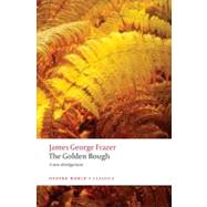 Book cover for The Golden Bough: A Study in Magic and Religion A New Abridgement from the Second and Third Editions