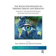 Book cover for The Social Unconscious in Persons, Groups, and Societies