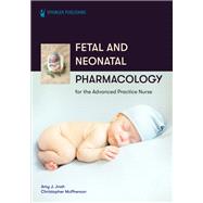 Book cover for Fetal and Neonatal Pharmacology for the Advanced Practice Nurse