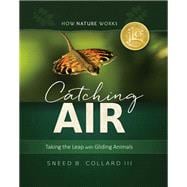 Book cover for Catching Air Taking the Leap with Gliding Animals