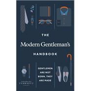 Book cover for The Modern Gentleman’s Handbook Gentlemen Are Not Born, They Are Made