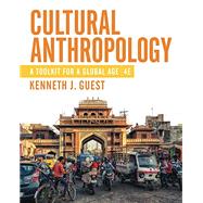 Book cover for Cultural Anthropology: A Toolkit for a Global Age