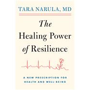 Book cover for The Healing Power of Resilience A New Prescription for Health and Well-Being