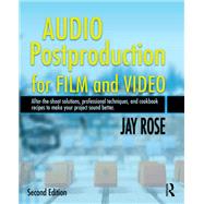 Book cover for Audio Postproduction for Film and Video: After-the-Shoot solutions, Professional Techniques,and Cookbook Recipes to Make Your Project Sound Better