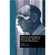 Book cover for Political and Religious Ideas in the Works of Arnold Schoenberg