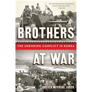 Book cover for Brothers at War The Unending Conflict in Korea