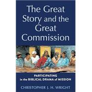 Book cover for The Great Story and the Great Commission: Participating in the Biblical Drama of Mission (Acadia Studies in Bible and Theology)