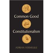 Book cover for Common Good Constitutionalism