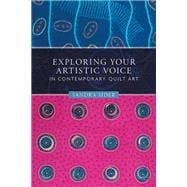 Book cover for Exploring Your Artistic Voice in Contemporary Quilt Art