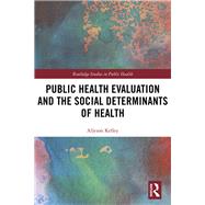 Book cover for Public Health Evaluation and the Social Determinants of Health
