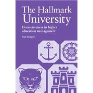 Book cover for The Hallmark University: Distinctiveness in Higher Education Management