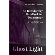 Book cover for Ghost Light: An Introductory Handbook for Dramaturgy