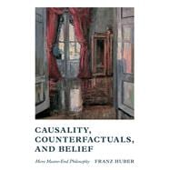 Book cover for Causality, Counterfactuals, and Belief More Means-End Philosophy