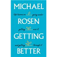 Book cover for Getting Better Life lessons on going under, getting over it, and getting through it