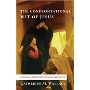 Book cover for The Confrontational Wit of Jesus