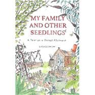 Book cover for My Family and Other Seedlings A Year on a Dorset Allotment