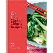 Book cover for Classic Chinese Recipes 75 signature dishes