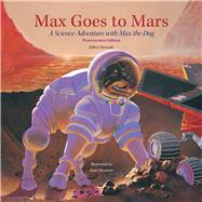 Book cover for Max Goes to Mars A Science Adventure with Max the Dog