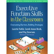 Book cover for Executive Function Skills in the Classroom Overcoming Barriers, Building Strategies