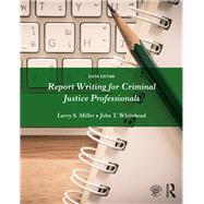 Book cover for Report Writing for Criminal Justice Professionals