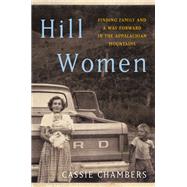 Book cover for Hill Women Finding Family and a Way Forward in the Appalachian Mountains