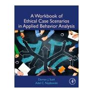 Book cover for A Workbook of Ethical Case Scenarios in Applied Behavior Analysis