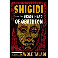 Book cover for Shigidi and the Brass Head of Obalufon