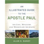 Book cover for An Illustrated Guide to the Apostle Paul: His Life, Ministry, and Missionary Journeys