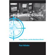 Book cover for Biopolitical Screens Image, Power, and the Neoliberal Brain