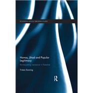 Book cover for Hamas, Jihad and Popular Legitimacy: Reinterpreting Resistance in Palestine