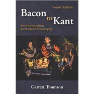 Book cover for Bacon to Kant: An Introduction to Modern Philosophy