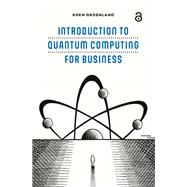 Book cover for Introduction to Quantum Computing for Business