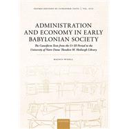 Book cover for Administration and Economy in Early Babylonian Society The Cuneiform Texts from the Ur III Period in the University of Notre Dame Theodore M. Hesburgh Library