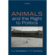 Book cover for Animals and the Right to Politics