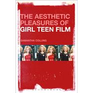 Book cover for The Aesthetic Pleasures of Girl Teen Film