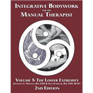 Book cover for Integrative Bodywork for the Manual Therapist 2nd Edition Volume 3: The Lower Extremity