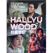 Book cover for Hallyuwood The Ultimate Guide to Korean Cinema