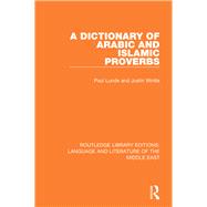 Book cover for A Dictionary of Arabic and Islamic Proverbs