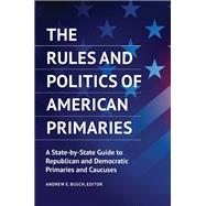 Book cover for The Rules and Politics of American Primaries