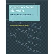 Book cover for Customer-Centric Marketing A Pragmatic Framework