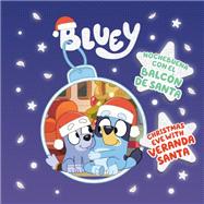 Book cover for Bluey: Christmas Eve with Veranda Santa/Nochebuena con el Balcón de Santa (Bilingual English-Spanish Edition)